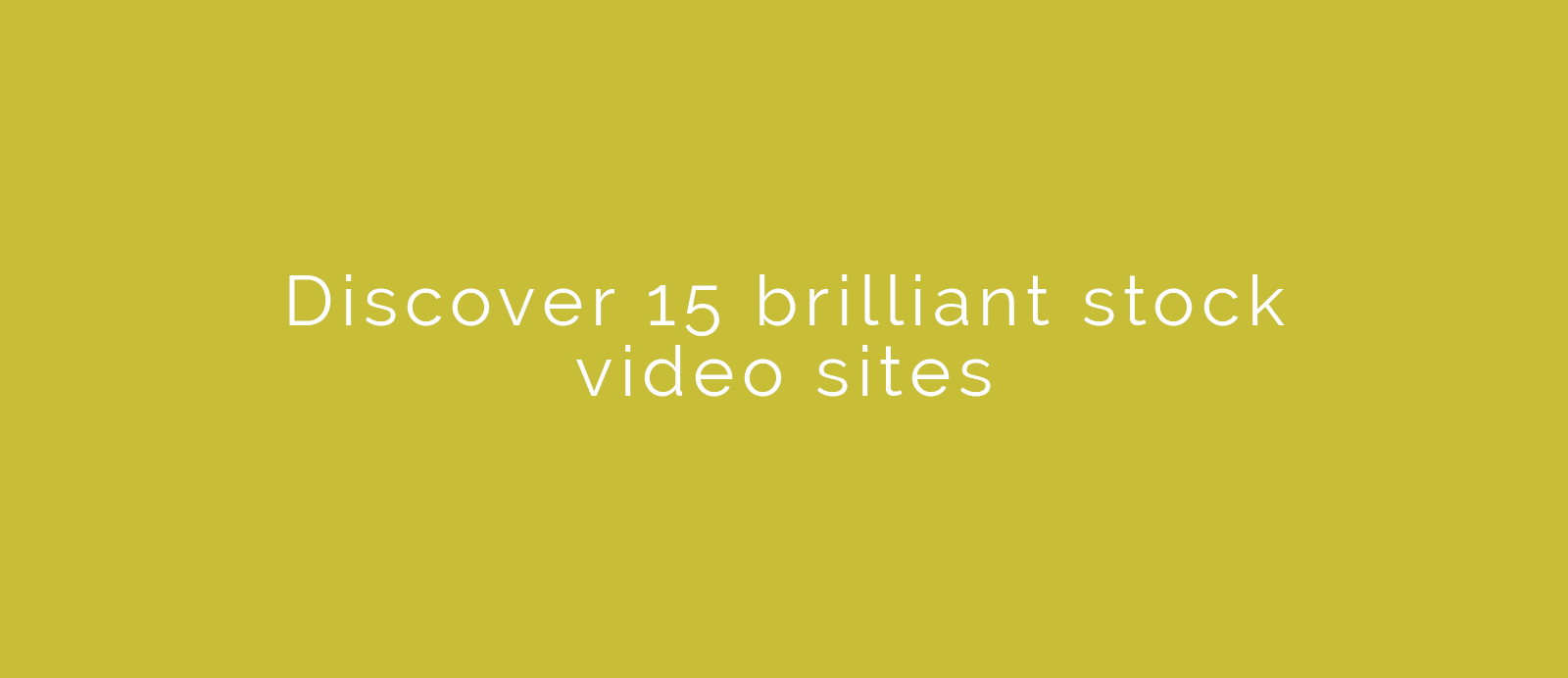 Discover 15 brilliant stock video sites